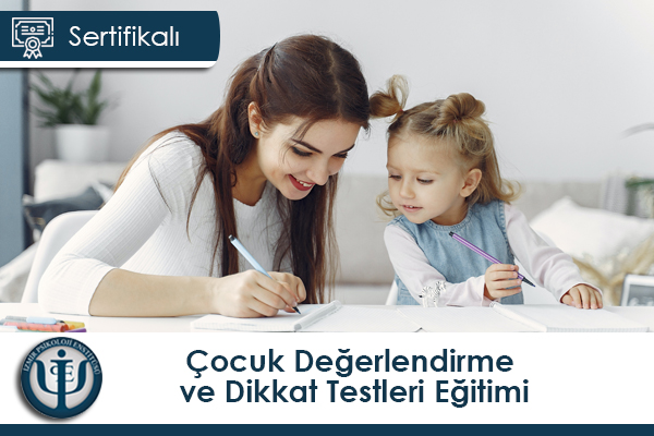 Çocuk Değerlendirme ve Dikkat Testleri Eğitimi