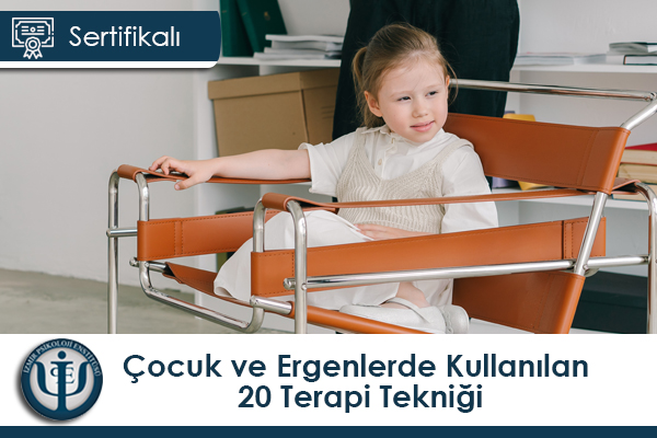 Çocuk ve Ergenlerde Kullanılan 20 Terapi Tekniği Eğitimi